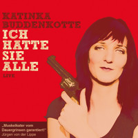 Katinka Buddenkotte, Ich hatte sie alle - Katinka Buddenkotte - Hörbuch