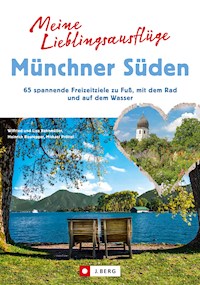 Meine Lieblingsausflüge Münchner Süden - Bahnmüller Wilfried - E-Book