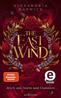 The East Wind – Reich aus Sturm und Flammen (The Four Winds 4) - Alexandria Warwick - E-Book