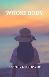 Whose Body? - Dorothy Leigh Sayers - E-Book