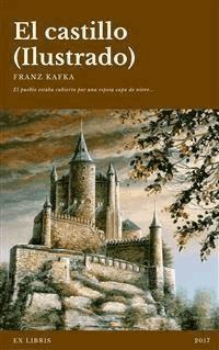 El castillo (Ilustrado) - Franz  kafka - E-Book