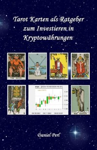Tarot Karten als Ratgeber zum Investieren in Kryptowährungen - Daniel Perl - E-Book