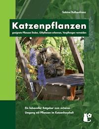 Katzenpflanzen - Sabine Ruthenfranz - E-Book
