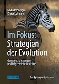 Im Fokus: Strategien der Evolution - Nadja Podbregar - E-Book