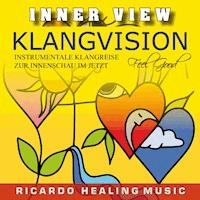 Inner View - Klangvision - Insturmentale Klangreise zur Innenschau im Jetzt -  - Hörbuch