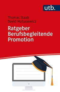 Ratgeber Berufsbegleitende Promotion - Thomas Staab - E-Book