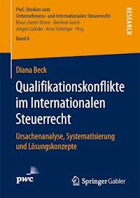 Qualifikationskonflikte im Internationalen Steuerrecht - Diana Beck - E-Book