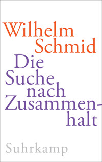 Die Suche nach Zusammenhalt - Wilhelm Schmid - E-Book