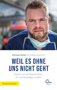 Weil es ohne uns nicht geht - Michael Steidl - E-Book