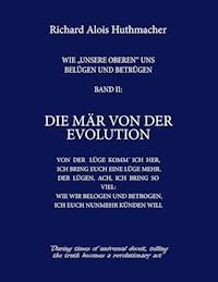 Die Mär von der Evolution - Richard A. Huthmacher - E-Book