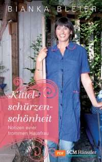 Kittelschürzenschönheit - Bianka Bleier - E-Book