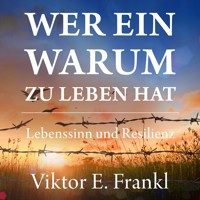 Wer ein Warum zu leben hat - Viktor E. Frankl - Hörbuch