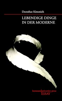 Lebendige Dinge in der Moderne - Dorothee Kimmich - E-Book