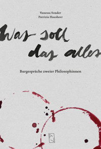 Was soll das alles - Patrizia Hausheer - E-Book
