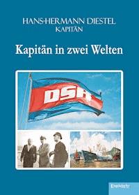 Kapitän in zwei Welten - Hans-Hermann Diestel - E-Book