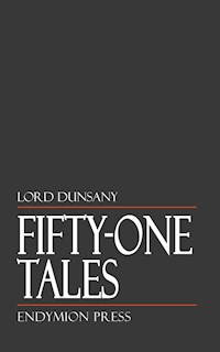 Fifty-One Tales - Lord Dunsany - E-Book