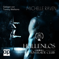 The Riverside Club - Hüllenlos - Michelle Raven - Hörbuch