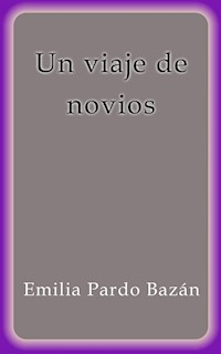 Un viaje de novios - Emilia Pardo Bazán - E-Book