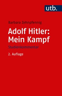 Adolf Hitler: Mein Kampf - Barbara Zehnpfennig - E-Book