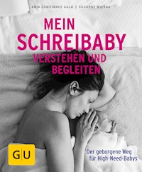Mein Schreibaby verstehen und begleiten - Susanne Mierau - E-Book