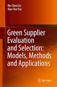 Green Supplier Evaluation and Selection: Models, Methods and Applications - Hu-Chen Liu - E-Book