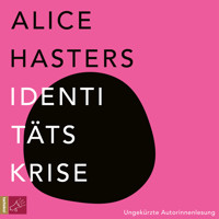 Identitätskrise (Ungekürzt) - Alice Hasters - Hörbuch
