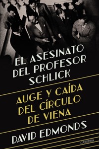 El asesinato del profesor Schlick - David Edmonds - E-Book