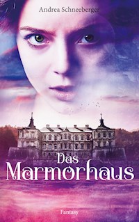 Das Marmorhaus - Andrea Schnebeerger - E-Book