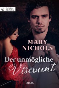 Der unmögliche Viscount - Mary Nichols - E-Book