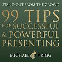 99 Tips for Successful and Powerful Presenting (Stand out from the Crowd) -  - Hörbuch