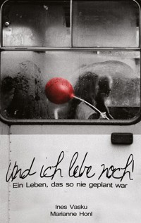 "Und ich lebe noch!!° - Ines Vasku - E-Book