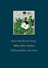 Blühe, liebes Veilchen - Veilchengedichte und -zitate -  - E-Book