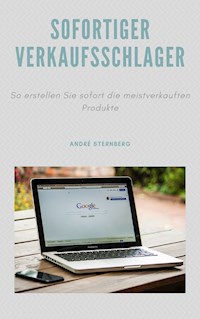 Sofortiger Verkaufsschlager - Andre Sternberg - E-Book