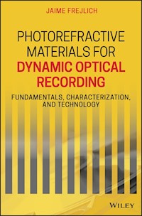 Photorefractive Materials for Dynamic Optical Recording - Jaime Frejlich - E-Book