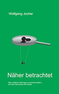 Näher betrachtet - Wolfgang Jocher - E-Book