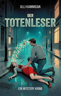 Der Totenleser - Ulli Kammigan - E-Book