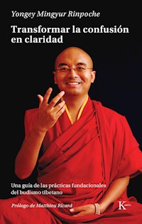 Transformar la confusión en claridad - Yongey Mingyur Rinpoche - E-Book