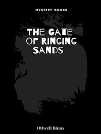 The Gate of Ringing Sands - Ottwell Binns - E-Book