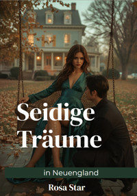 Seidige Träume in Neuengland - Rosa Star - E-Book