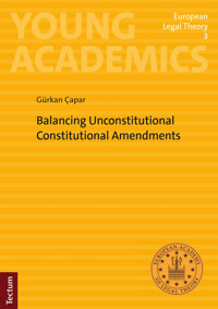 Balancing Unconstitutional Constitutional Amendments - Gürkan Çapar - kostenlos E-Book