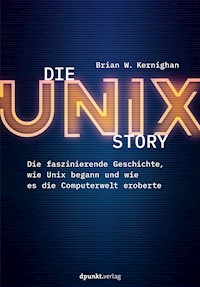 Die UNIX-Story - Brian W. Kernighan - E-Book