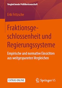Fraktionsgeschlossenheit und Regierungssysteme - Erik Fritzsche - E-Book