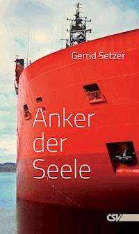 Anker der Seele - Setzer Gerrid - E-Book