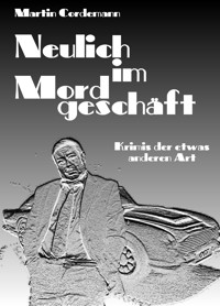 Neulich im Mordgeschäft - Martin Cordemann - E-Book