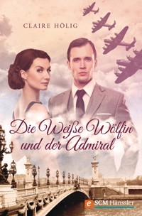 Die Weiße Wölfin und der Admiral - Claire Hölig - E-Book