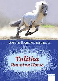 Talitha Running Horse - Antje Babendererde - E-Book
