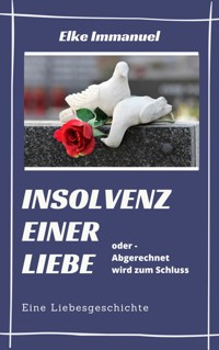 Insolvenz einer Liebe - Elke Immanuel - E-Book