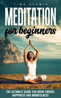 Meditation for beginners - Schmid Timo - E-Book