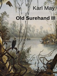 Old Surehand III - Karl May - E-Book