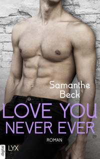 Love You Never Ever - Samanthe Beck - E-Book